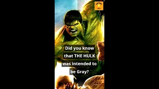Did you know that THE HULK was intended to be gray?🤐