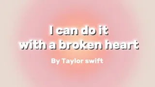 I can do it with a broken heart lyrics -Taylor swift #taylorswift #2024 #song