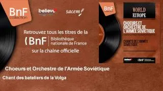 Choeurs et Orchestre de l'Armée Soviétique - Chant des bateliers de la Volga