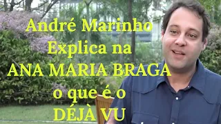 ANDRE MARINHO no programa da ANA MARIA BRAGA (Mais Você!) "Déjà vu" - Espiritismo