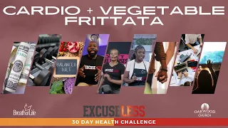 Cardio + Vegetable Frittata | Excuseless 30 Day Health Challenge