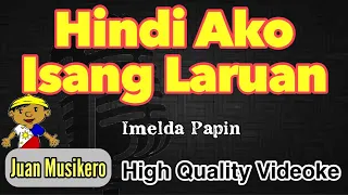 Hindi Ako Isang Laruan - Imelda Papin - Karaoke/Videoke (Juan Musikero) - HD