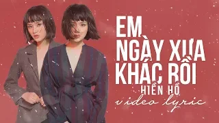 Hiền Hồ - Em Ngày Xưa Khác Rồi | Official Video Lyric