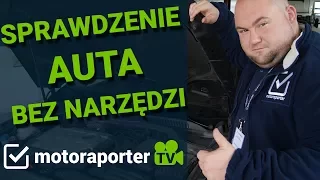 Rzeczoznawca samochodowy - sprawdzenie samochodu przed zakupem 1#Sprawdzenie auta bez narzędzi