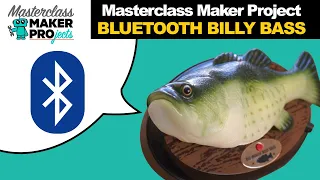 How to Build Your Own Bluetooth Billy Bass | Masterclass Maker Projects