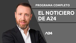 Christian Rubilar +Carlos Rinzelli +Mariano Recalde #ElNoticieroDeA24 l PROGRAMA COMPLETO 10/02/2023