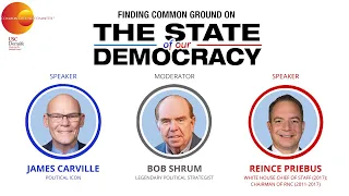 The State of Our Democracy with James Carville & Reince Priebus