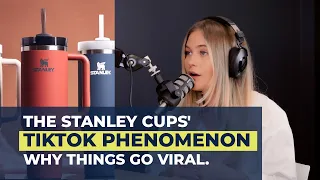 The Stanley Cups' TikTok Phenomenon: Why things go viral.