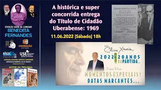 Momentos Especiais! | A histórica entrega do Título de Cidadão Uberabense: 1969 | Cesar Perri | #020