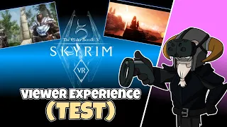 Skyrim VR 'Viewer Experience' Testing