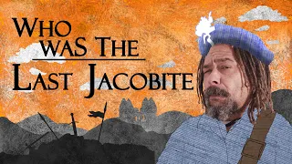 Who Was the Last Jacobite after Culloden