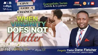 When Virginity Does Not Matter || Pastor Dane Fletcher || April 22, 2022