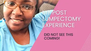 My Post Lumpectomy Journey--Didn't See THIS Coming! | Cancer With Cancer ♋️ 🎀