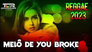 MELÔ DE YOU BROKE - REGGAE INTERNACIONAL 2023 LANÇAMENTO EXCLUSIVO TDR DIVULGAÇÕES