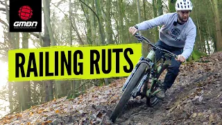 How To Ride Ruts & Rutted Corners On Your MTB | Mountain Bike Skills