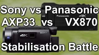 Stabilisation: Sony AXP33 (AX33) BOSS vs Panasonic VX870 Hybrid OIS