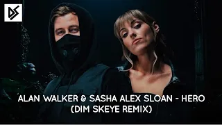 Alan Walker & Sasha Alex Sloan - Hero (Dim Skeye Remix)