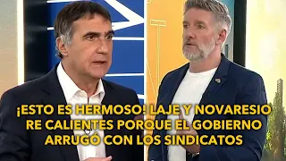 ¡ESTO ES HERMOSO! Laje y Novaresio RE CALIENTES porque el Gobierno ARRUGÓ con los sindicatos