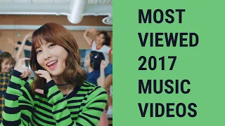 [TOP 200] MOST VIEWED 2017 KPOP MUSIC VIDEOS