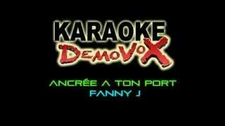 Fanny j - Ancrée a ton port - Karaoke DeMoVox