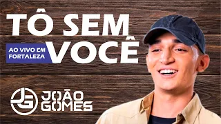 João Gomes • TÔ SEM VOCÊ (DVD Ao Vivo em Fortaleza)