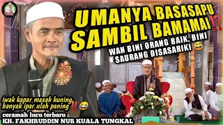 Ceramah Lucu Terbaru Guru Tungkal KH Fakhruddin Nur di Desa Haur Kuning Mangguruh Kabupaten Banjar.