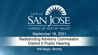 SEP 18, 2021 | Redistricting Advisory Commission District 5 Public Hearing