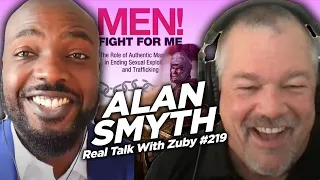 The Truth About Modern Day Slavery - Alan Smyth | Real Talk With Zuby Ep. 219