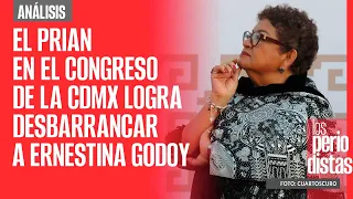 #Análisis ¬ El PRIAN en el Congreso de la CdMx logra desbarrancar a Ernestina Godoy