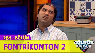 Fontrikonton 2 - 286.Bölüm (Güldür Güldür Show)