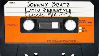 Johnny Beatz - Latin Freestyle Classic Mix Pt.2