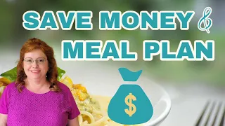 Meal Planning for Homemakers + MONEY saving tips