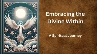 Embracing the Divine Within - A Spiritual Journey | Audiobook