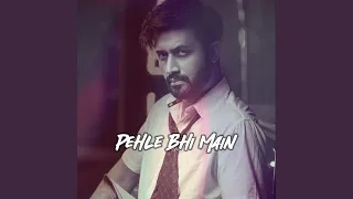 Pehle Bhi Main - Atif Aslam