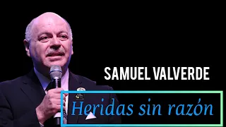HERIDAS sin RAZÓN - pastor SAMUEL VALVERDE