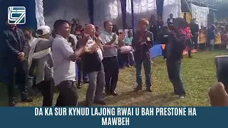 DA KA SUR KYNUD LAJONG RWAI U BAH PRESTONE HA MAWBEH