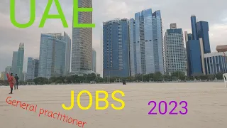 Job Conditions 2023 for GP ( General practitioner) in UAE : Dubai , Abudhabi and other states