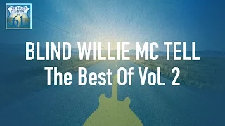 Blind Willie McTell - The Best Of Vol 2 (Full Album / Album complet)