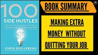 100 Side Hustles by Chris Guillebeau   !! Book Summary !! L4$