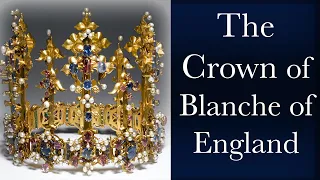 The Medieval Crown of Princess Blanche of England