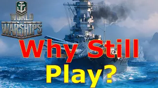 World of Warships- Why The Hell Do You Still Play This Game?!?!