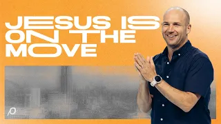 Jesus Is on the Move - Brad Jones