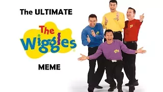 The UTLIMATE Wiggles Meme