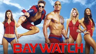 Baywatch (2017) Movie || Dwayne Johnson, Zac Efron, Alexandra Daddario || Review and Facts