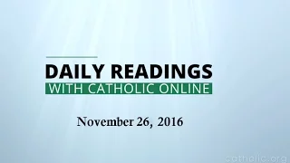 Daily Reading for Saturday, November 26th, 2016 HD