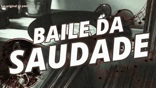 Baile Da Saudade _ Set Com As Principais #bailedasaudade