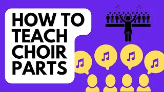 How to teach choir parts | How to teach voice parts in a choir | ENQUIRE 2 CHOIR