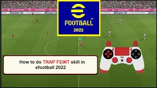 How to do trap feint skill in Efootball 2023