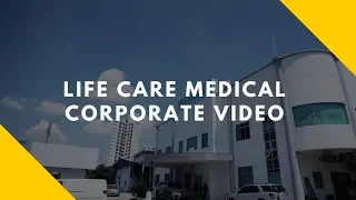 Life Care Medical Corporate Video