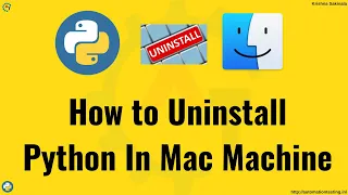 4. How to Uninstall Python on Mac OS | How to Uninstall Python on Mac Machine | Uninstall Python 3